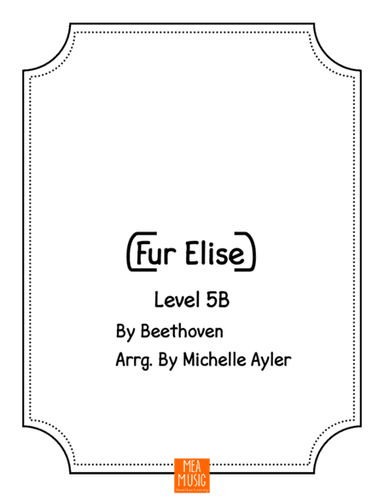 Fur Elise - Level 5B (arr. Michelle Ayler)