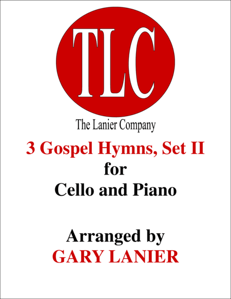 3 GOSPEL HYMNS, SET II (Duets for Cello & Piano) (arr. Gary Lanier)