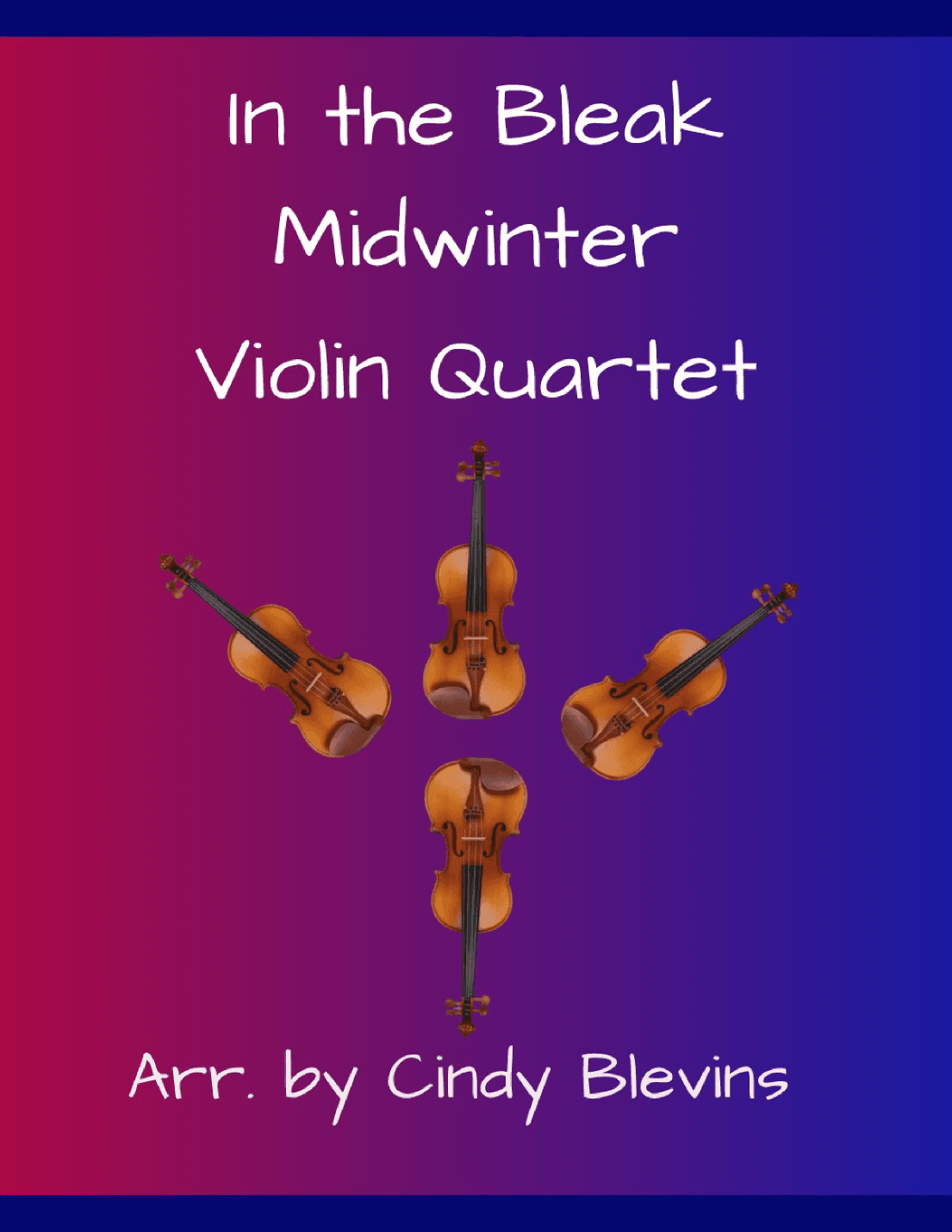 In the Bleak Midwinter, for Violin Quartet (arr. Cindy Blevins)