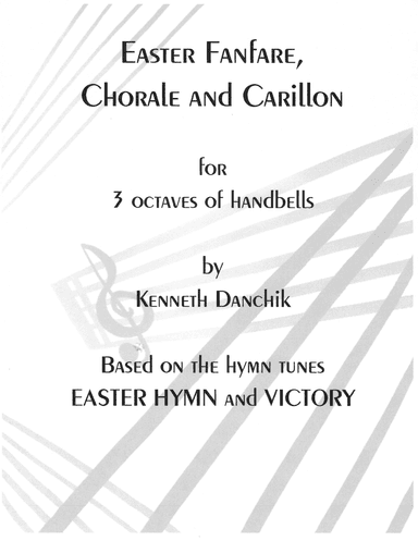Easter Fanfare, Chorale and Carillon (arr. Kenneth Danchik)