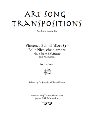 BELLINI: Bella Nice, che d'amore (transposed to F minor) (arr. ArtSongTranspositions.com)