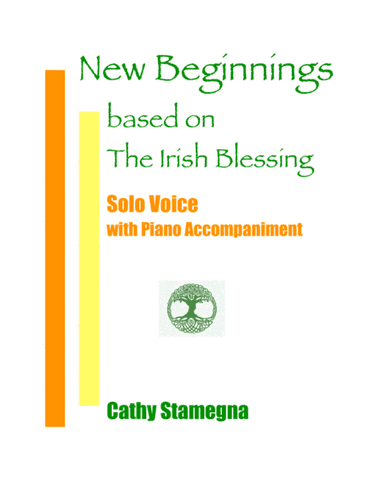 New Beginnings (based on The Irish Blessing), Vocal Solo, Chords, Piano Acc. (arr. Cathy Stamegna)