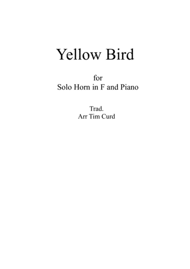 Yellow Bird. For Horn in F and Piano (arr. Tim Curd)