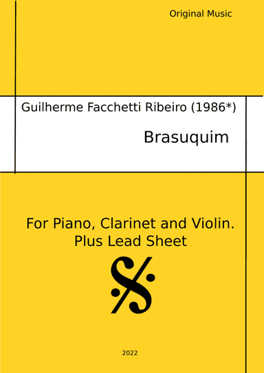 Guilherme Facchetti Ribeiro - Brasuquim. For Piano, Clarinet and Violin. Plus Lead Sheet