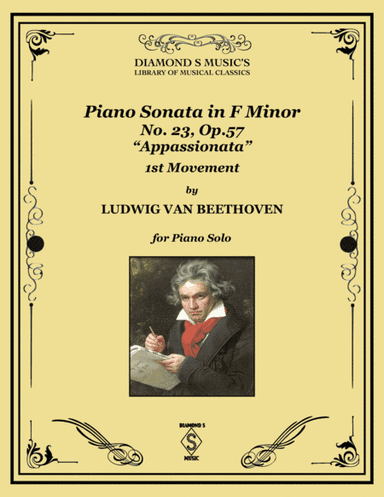 Piano Sonata No. 23, Op. 57 - APPASSIONATA - 1st Movement - Beethoven (arr. Diamond S Music)