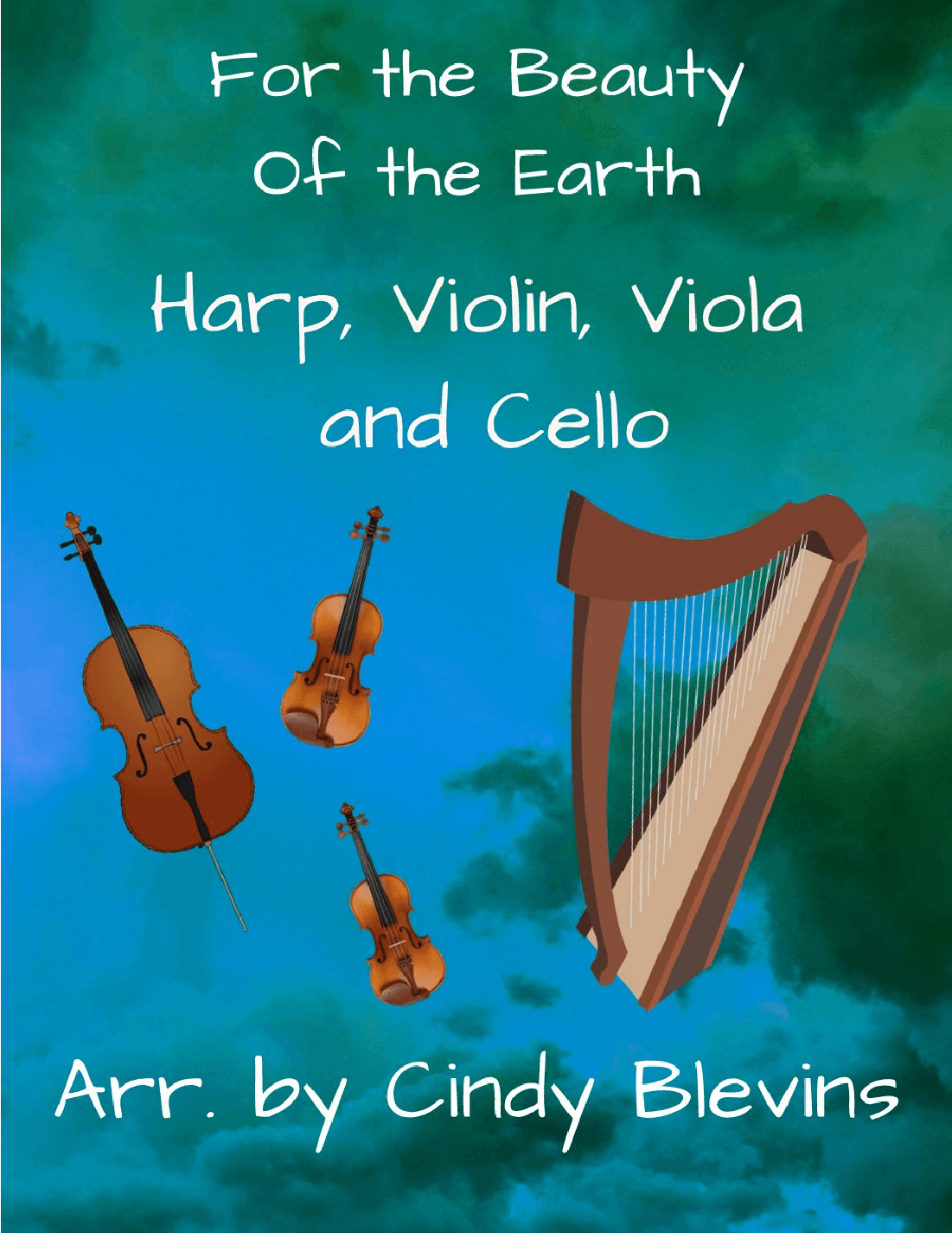 For the Beauty of the Earth, for Violin, Viola, Cello and Harp (arr. Cindy Blevins)