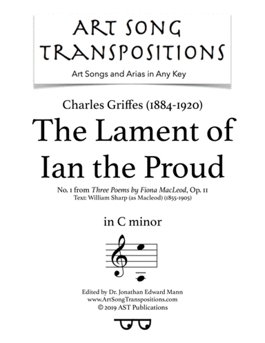 GRIFFES: The Lament of Ian the Proud, Op. 11 no. 1 (transposed to C minor) (arr. ArtSongTranspositions.com)