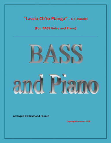 Lascia Ch'io Pianga - From Opera 'Rinaldo' - G.F. Handel (  Bass Voice and Piano) (arr. Raymond Fenech)