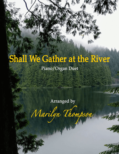 Shall We Gather at the River--Piano/Organ.pdf (arr. Marilyn Thompson)
