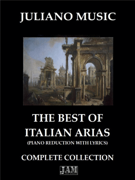THE BEST OF ITALIAN ARIAS - COMPLETE COLLECTION (PIANO REDUCTION WITH LYRICS (arr. Juliano Music)