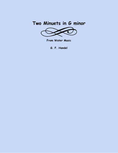 Two Minuets in g minor from Water Music (two violins and cello) (arr. Lena Seeger)