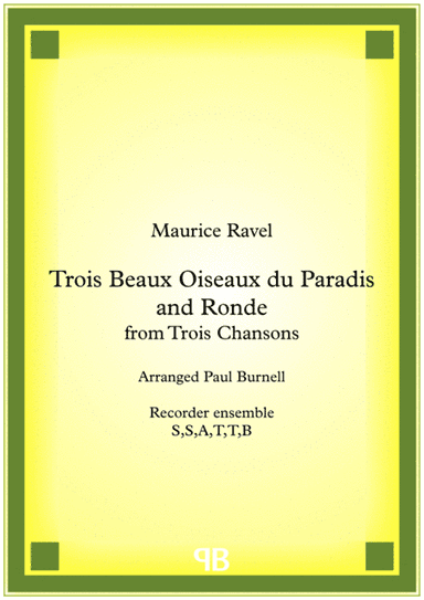 Trois Beaux Oiseaux du Paradis and Ronde (arr. Paul Burnell)