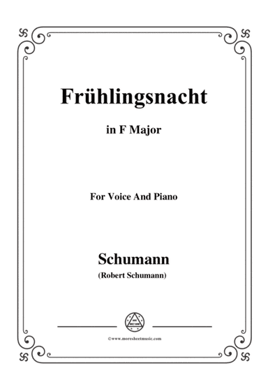 Schumann-Frühlingsnacht,in F Major,for Voice and Piano (arr. MSM)