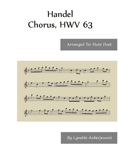 Chorus, HWV 63 - Flute Duet (arr. Lynette Auberjeunois)