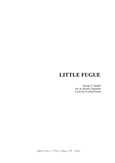 LITTLE FUGUE - by Handel - for SATB Choir in vocalization, or with italian Lyrics (arr. Renato Tagliabue)