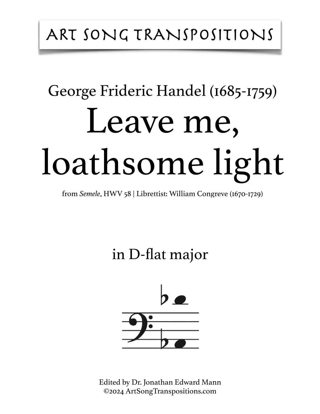 HANDEL: Leave me, loathsome light (transposed to D-flat major) (arr. ArtSongTranspositions.com)