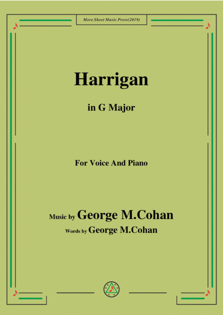George M. Cohan.-Harrigan,in G Major,for Voice and Piano (arr. MSM)