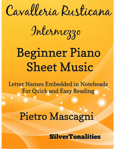 Cavalleria Rusticana Beginner Piano Sheet Music (arr. SilverTonalities)