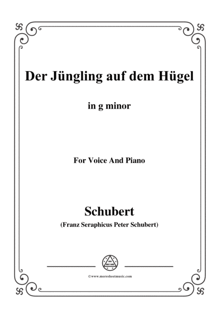 Schubert-Der Jüngling auf dem Hügel,in g minor,Op.8 No.1,for Voice and Piano (arr. MSM)
