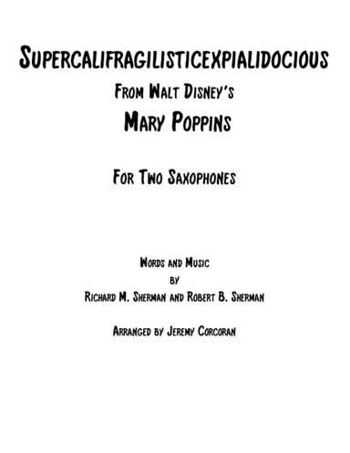 Supercalifragilisticexpialidocious from Walt Disney's MARY POPPINS (arr. Jeremy Corcoran)