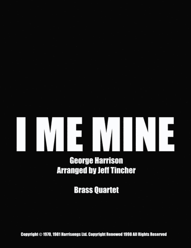 I Me Mine (arr. Jeff Tincher)