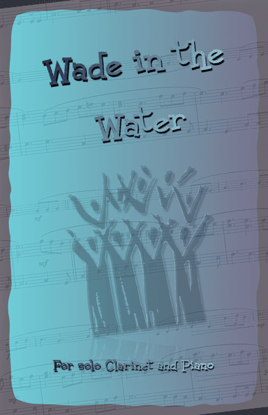 Wade in the Water, Gospel Song for Clarinet and Piano (arr. David McKeown)