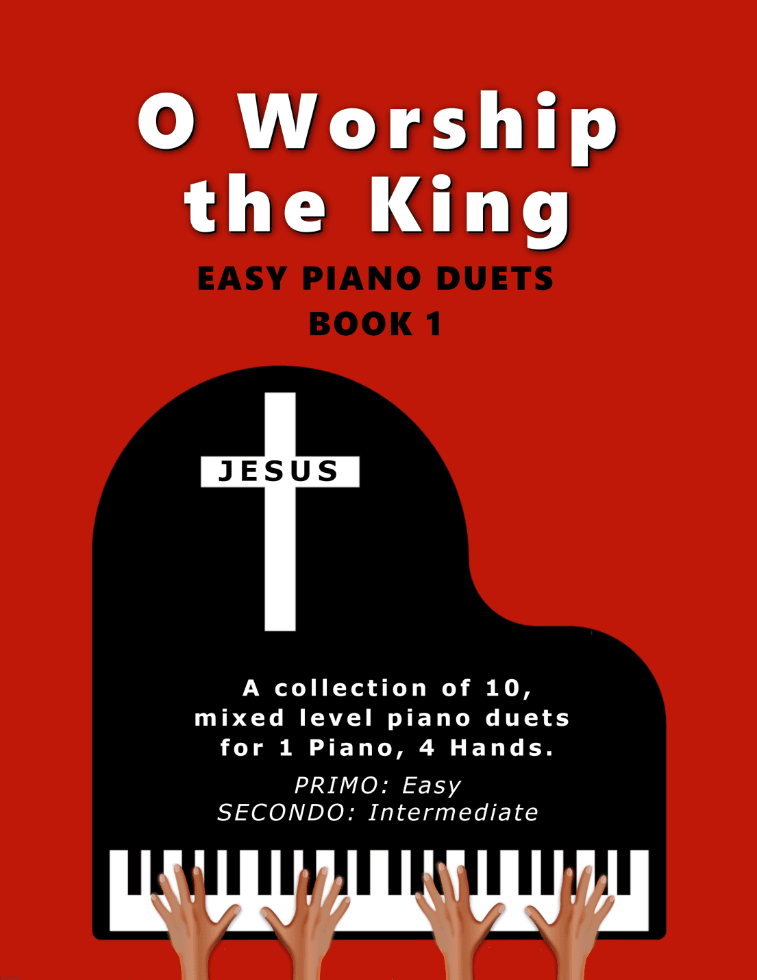 O Worship the King, Book 1 (A Collection of 10 Easy Piano Duets for 1 Piano, 4 Hands) (arr. Sharon Wilson)