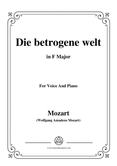 Mozart-Die betrogene welt,in F Major,for Voice and Piano (arr. MSM)