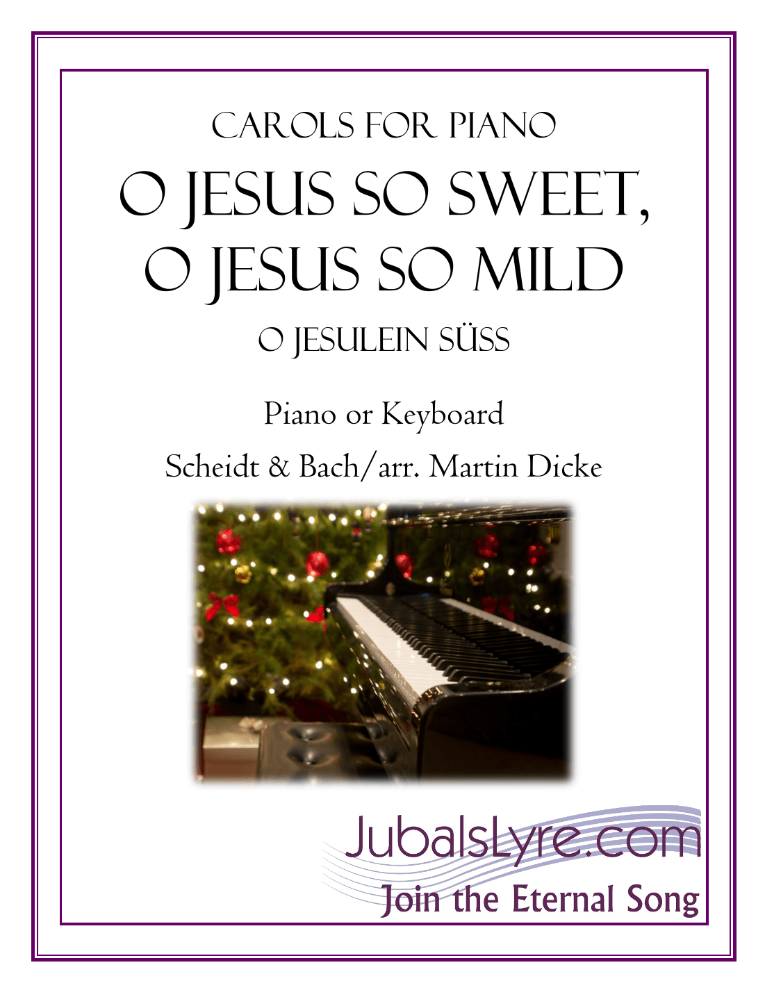O Jesus So Sweet, O Jesus So Mild (Carols for Piano) (arr. Martin Dicke)