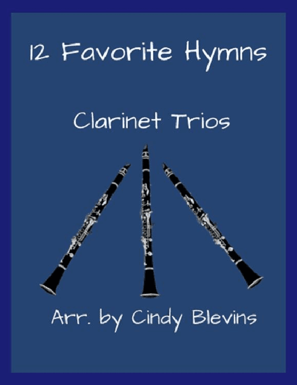 12 Favorite Hymns, Clarinet Trios (arr. Cindy Blevins)
