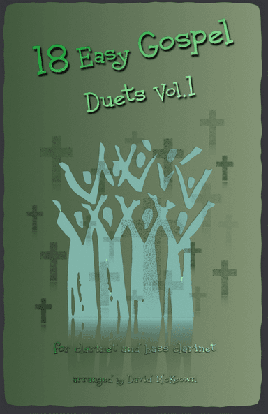 18 Easy Gospel Duets Vol.1 for Clarinet and Bass Clarinet (arr. David McKeown)