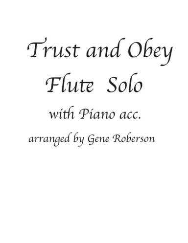 Trust and Obey Flute Solo (arr. Gene Roberson)