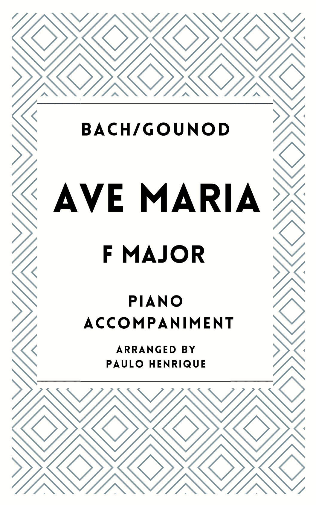 Ave Maria - Piano Accompaniment- F Major (arr. Paulo Henrique)