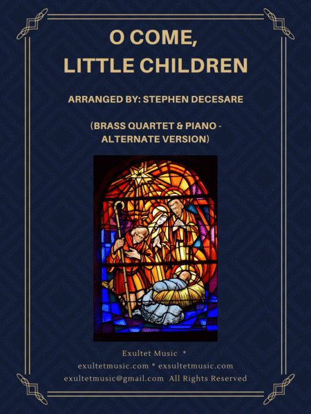 O Come, Little Children (Brass Quartet and Piano - Alternate Version) (arr. Stephen DeCesare)