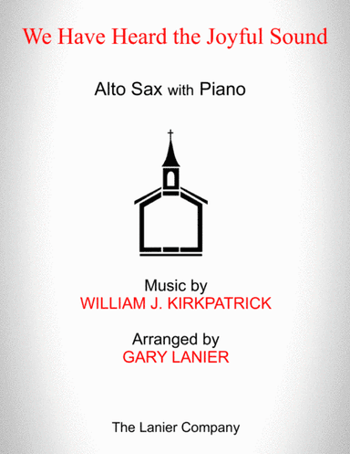 WE HAVE HEARD THE JOYFUL SOUND (Alto Sax with Piano - Score & Part included) (arr. Gary Lanier)