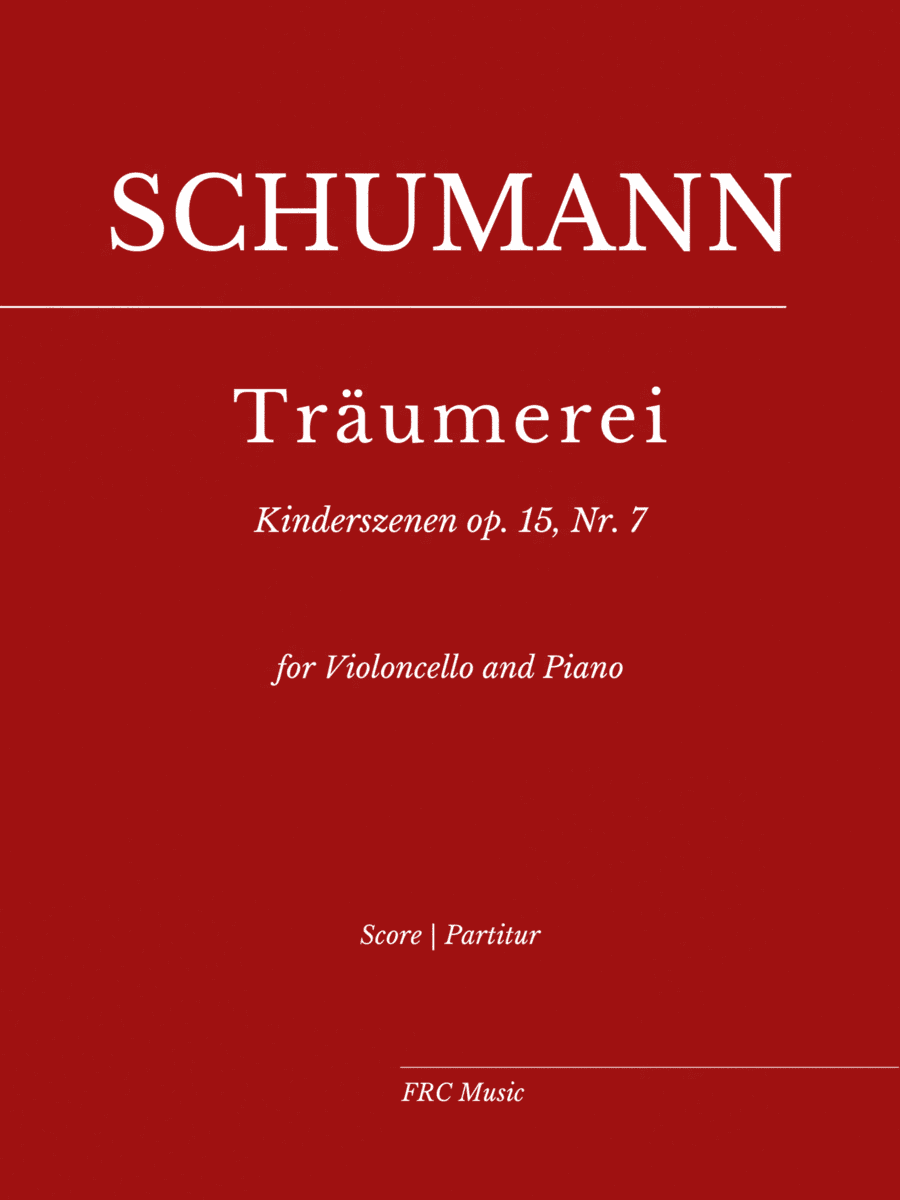 Kinderszenen, Op. 15, No. 7: Träumerei - for Violoncello and Piano (arr. Flavio Regis Cunha)