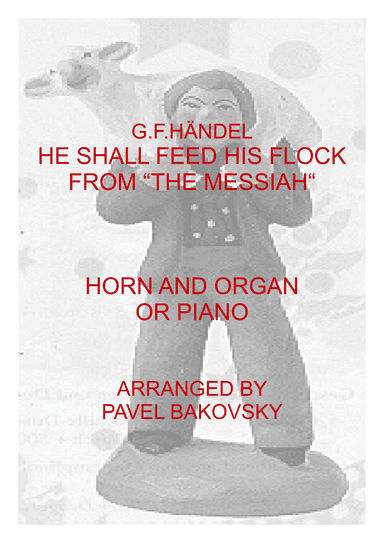 G.F.Händel: "He Shall Feed His Flock" from "The Messiah" for Horn and Piano/Organ (arr. Pavel Bakovsky)