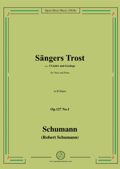 Schumann-Sängers Trost Op.127 No.1,in B Major,for Voice and Piano (arr. MSM)