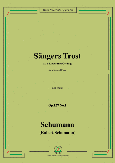 Schumann-Sängers Trost Op.127 No.1,in B Major,for Voice and Piano (arr. MSM)
