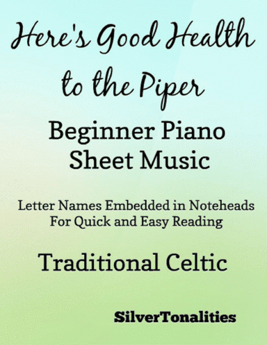 Here's Good Health to the Piper Beginner Piano Sheet Music (arr. SilverTonalities)