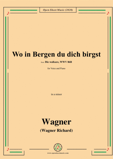 Wagner-Wo in Bergen du dich birgst,in a minor,for Voice and Piano (arr. MSM)