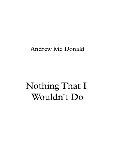 Nothing That I Wouldn't Do