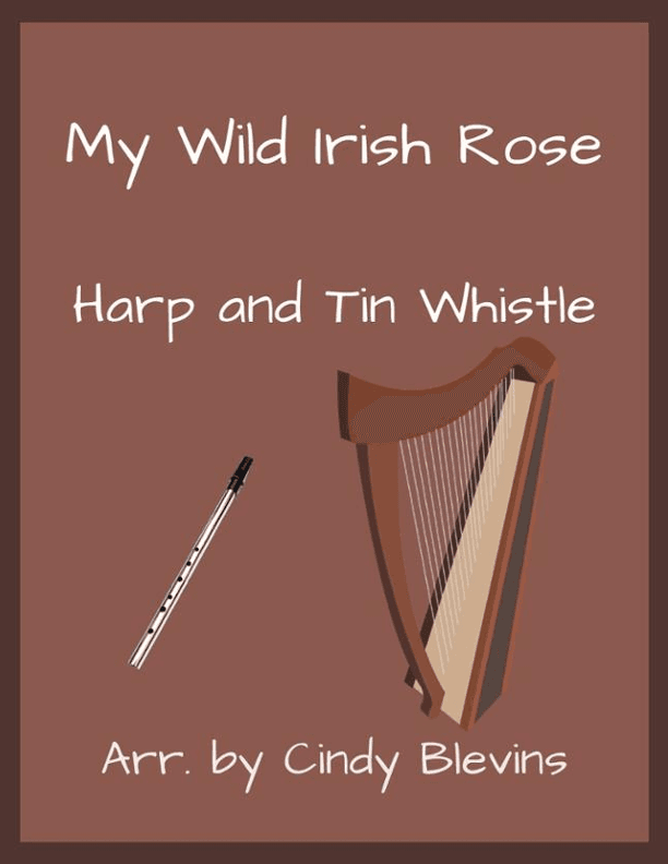 My Wild Irish Rose, Harp and Tin Whistle  (D) (arr. Cindy Blevins)