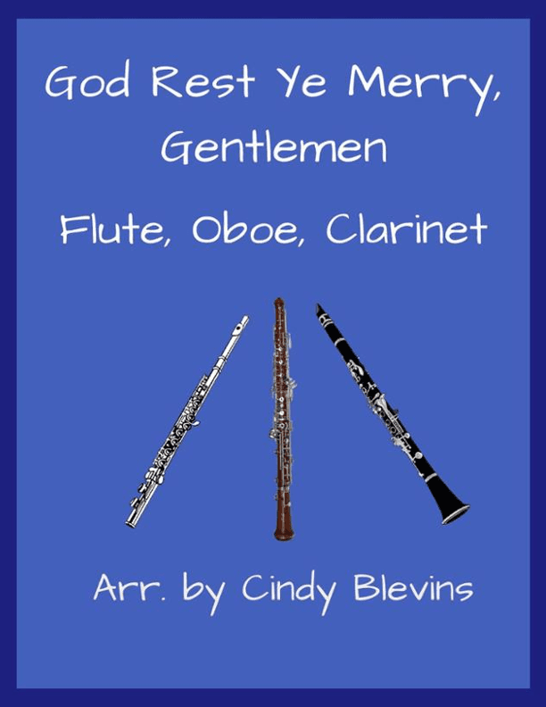 God Rest Ye Merry, Gentlemen, for Flute, Oboe and Clarinet (arr. Cindy Blevins)