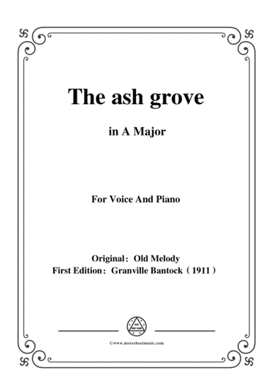 Bantock-Folksong,The ash grove(Llwyn On),in A Major,for Voice and Piano (arr. MSM)