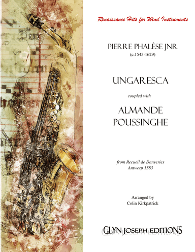 Ungaresca and Almande Poussinghe (Pierre Phalèse Jnr, 1583) for Wind Instruments (arr. Colin Kirkpatrick)