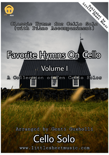 Favorite Hymns On Cello (Volume I) - A Collection of Ten Cello Solos (arr. Genti Guxholli)