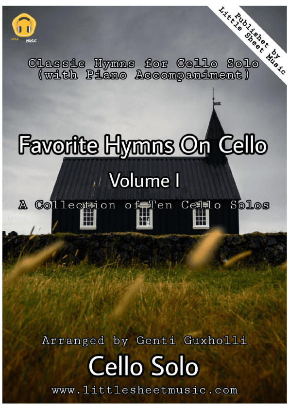 Favorite Hymns On Cello (Volume I) - A Collection of Ten Cello Solos (arr. Genti Guxholli)