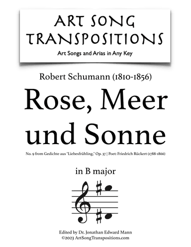 SCHUMANN: Rose, Meer und Sonne, Op. 37 no. 9 (transposed to B major) (arr. ArtSongTranspositions.com)