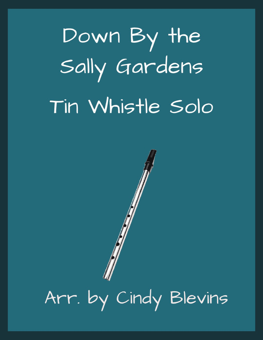 Down By the Sally Gardens, Solo Tin Whistle (arr. Cindy Blevins)